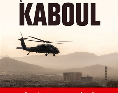 “Les quinze jours qui ont fait basculer Kaboul” de David Martinon.