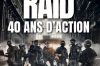 RAID – 40 ans d&rsquo;action: 40 ans à servir sans faillir – de Guillaume Farde (octobre 2025)